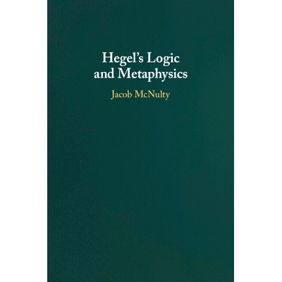 预订 Hegel’s Logic and Metaphysics 黑格尔的逻辑与形而上学: 9781009068284
