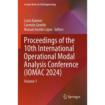 预订 Proceedings of the 10th International Operational Modal Analysis Conference (Iomac 2024): Volume 1 9783031614231