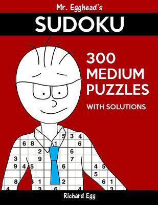 [预订]Mr. Egghead’s Sudoku 300 Medium Puzzles With Solutions: Only One Level Of Difficulty Means No Wast 9781539029274