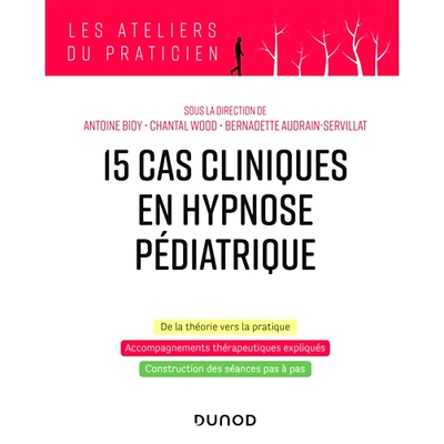 预订 15 cas pratiques en hypnose pédiatrique 小儿催眠15个实用案例: 9782100810550