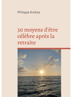 预订 30 moyens d’être célèbre après la retraite: Super Agers ou la fin du 