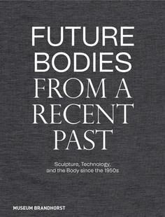 Bodies from Past Future Recent 9783422990241 预订