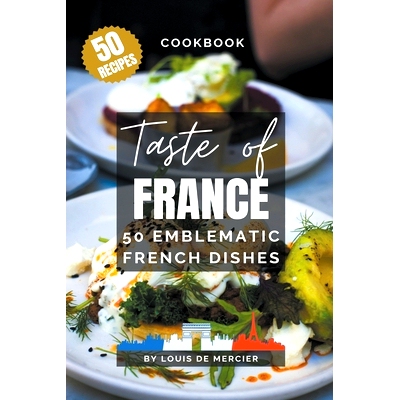 预订 Taste of France - 50 emblematic french dishes: 9798224682881