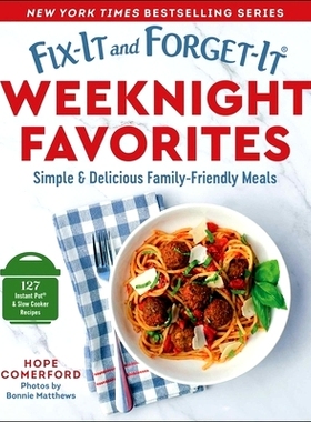 预订 Fix-It and Forget-It Weeknight Favorites: Simple & Delicious Family-Friendly Meals 修复它并忘记它*的*：简单美