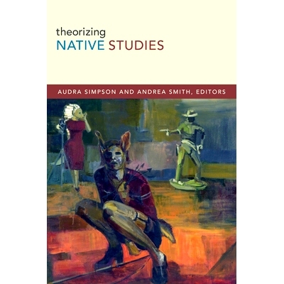 预订 Theorizing Native Studies 理论化本土研究: 9780822356790