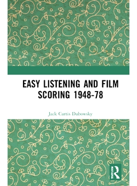 预订 Easy Listening and Film Scoring: 1953-1978 轻音乐和电影评分：1953-1978年: 9781138586277