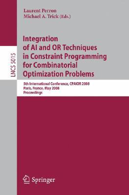 【预订】Integration of AI and OR Techniques in Constraint Programming for Combinatorial Optimization Problems