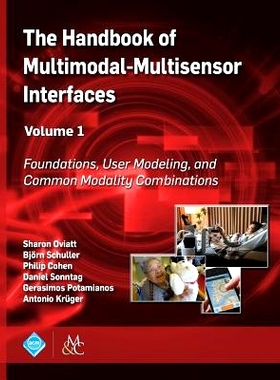 预订 The Handbook of Multimodal-Multisensor Interfaces, Volume 1: Foundations, User Modeling, and Common Modality Combin
