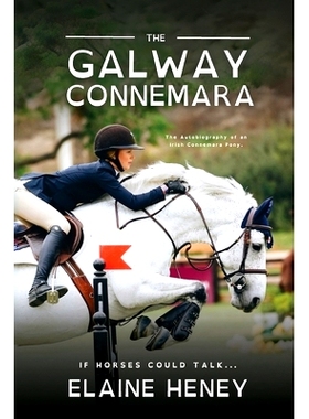 预订 The Galway Connemara The Autobiography of an Irish Connemara Pony - Dyslexia Friendly