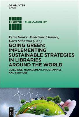 [预订]Going Green: Implementing Sustainable Strategies in Libraries Around the World 9783110605846