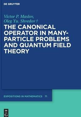 [预订]The Canonical Operator in Many-Particle Problems and Quantum Field Theory 9783110762389
