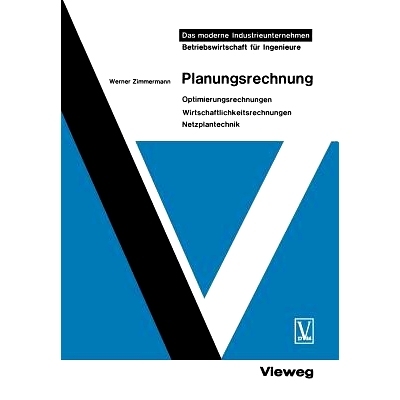预订 Planungsrechnung: Optimierungsrechnungen, Wirtschaftlichkeitsrechnungen, Netzplantechnik: 9783663009252