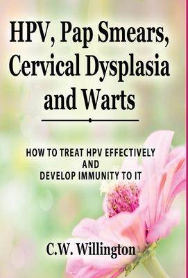 [预订]HPV, Pap Smears, Cervical Dysplasia and Warts: How to Treat Hpv Effectively and Develop Immunity to  9781959323013