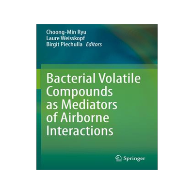 [预订]Bacterial Volatile Compounds as Mediators of Airborne Interactions 9789811572951