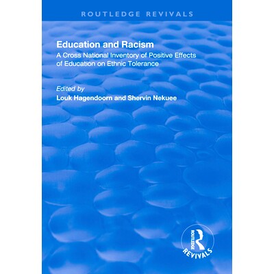 预订 Education and Racism: A Cross National Inventory of Positive Effects of Education on Ethnic Tolerance: 978113831262