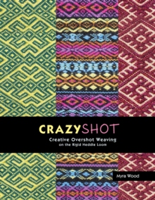【预订】Crazyshot!-Creative Overshot Weaving on the Rigid Heddle Loom