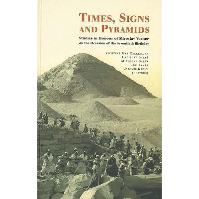 预订 Times, Signs and Pyramids: Studies in Honour of Miroslav Verner on the Occassion of His Seventieth Birthday: 978807
