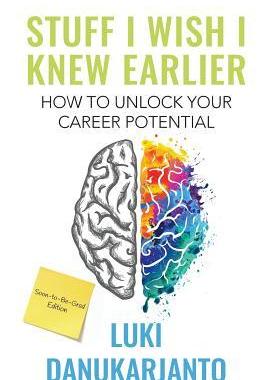 [预订]Stuff I Wish I Knew Earlier: How to Unlock Your Career Potential 9781771802420