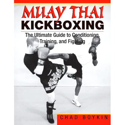 预订 Muay Thai Kickboxing: The Ultimate Guide to Conditioning, Training, and Fighting: 9781981132805