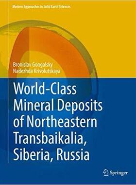【预售】World-Class Mineral Deposits of Northeastern Transbaikalia, Siberia, Russia