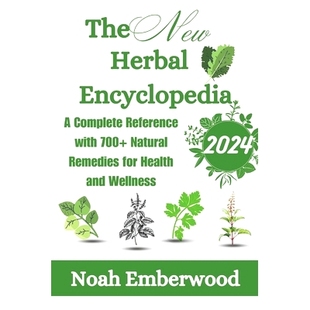 Complete Health The Reference Herbal and for with Wellness Natural Encyclopedia Remedies New 预订 9798877053090 700