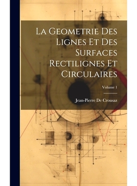 预订 La Geometrie Des Lignes Et Des Surfaces Rectilignes Et Circulaires; Volume 1: 9781020100116