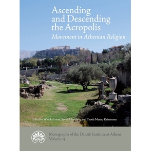 预订 Ascending and descending the Acropolis: Movement in Athenian Religion 雅典卫城的上升和下降：雅典宗教运动: 978877184