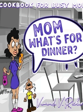 预订 Mom What’s For Dinner?: A Cookbook for Busy Moms: 9781087866901
