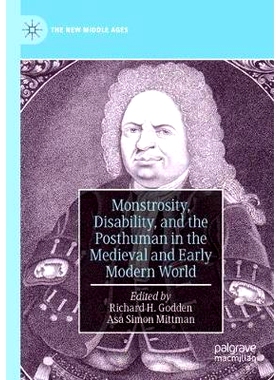 预订 Monstrosity, Disability, and the Posthuman in the Medieval and Early Modern World: 9783030254605