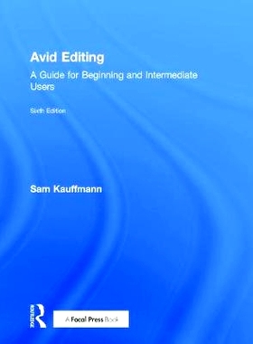预订 Avid Editing: A Guide for Beginning and Intermediate Users Avid 编辑：初学与中等程度使用者指南 第6版: 9781138930520