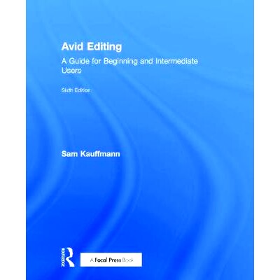 预订 Avid Editing: A Guide for Beginning and Intermediate Users Avid 编辑：初学与中等程度使用者指南 第6版: 9781138930520