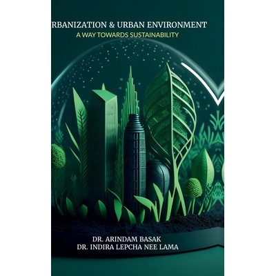预订 Urbanization and Urban Environment: A Way Towards Sustainability: 9798894151656