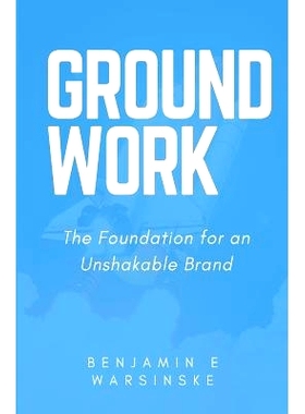 预订 GroundWork: The Foundation for an Unshakable Brand: 9781540766649