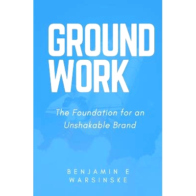 预订 GroundWork: The Foundation for an Unshakable Brand: 9781540766649