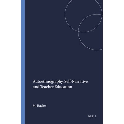 预订 Autoethnography, Self-Narrative and Teacher Education 自动人口学，自我叙事与教师教育: 9789460916700
