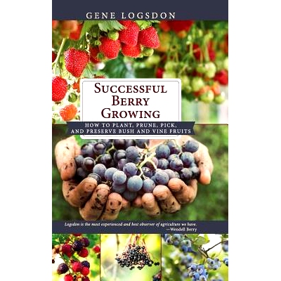 预订 Successful Berry Growing: How to Plant, Prune, Pick and Preserve Bush and Vine Fruits