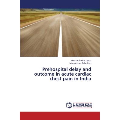 预订 Prehospital Delay and Outcome in Acute Cardiac Chest Pain in India: 9783659449420