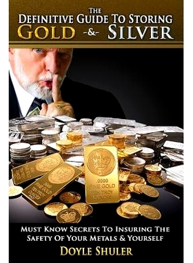 预订 The Definitive Guide to Storing Gold & Silver: 9781477478110