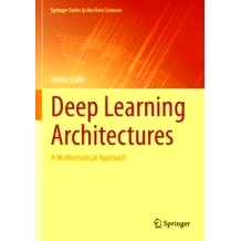 预订 Deep Learning Architectures: A Mathematical Approach 深度学习架构：数学方法: 9783030367237