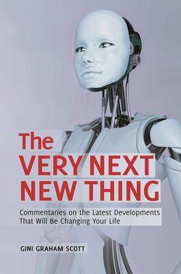 [预订]Very Next New Thing, The: Commentaries on the Latest Developments That Will Be Changing Your Life 9780313394119