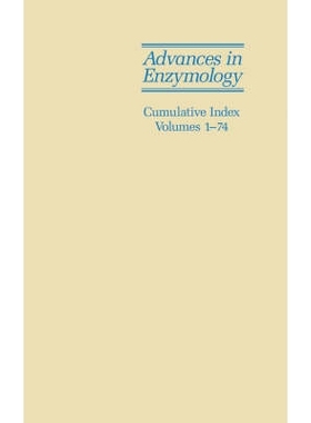 预订 Advances In Enzymology And Related Areas Of Molecular Biology: Cumulative Index, Volumes 1 - 74 酶学与分子生物学有