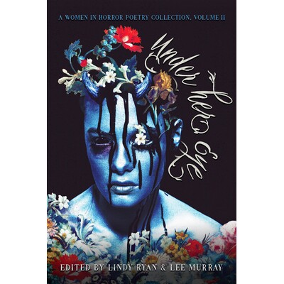 预订 Under Her Eye: A Women in Horror Poetry Collection 在她的眼皮底下：恐怖诗集中的女人: 9781645481379