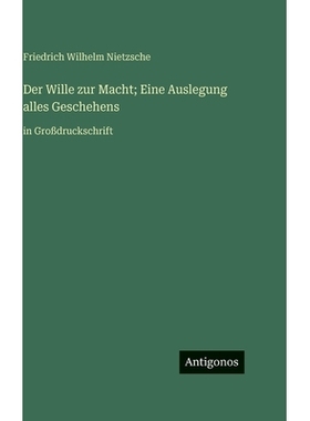预订 Der Wille zur Macht; Eine Auslegung alles Geschehens: in Großdruckschrift: 9783563724040