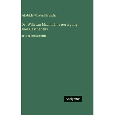 预订 Der Wille zur Macht; Eine Auslegung alles Geschehens: in Großdruckschrift: 9783563724040