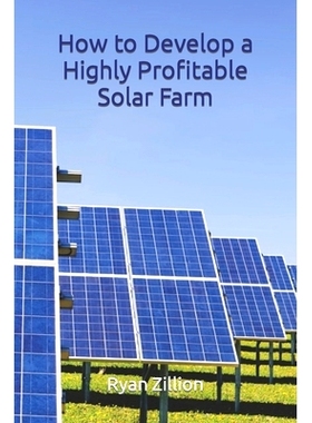 预订 ’How to Develop a Highly Profitable Solar Farm: 9798882179600