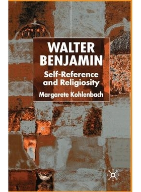 预订 Walter Benjamin: Self-Reference and Religiosity: 9781349432097