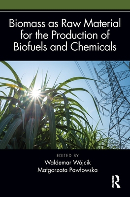 【预订】Biomass as Raw Material for the Production of Biofuels and Chemicals 9781032011585