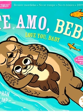 预订 Indestructibles: Te Amo, Bebé / Love You, Baby: Chew Proof - Rip Proof - Nontoxic - * Washable (Book for Babies, N