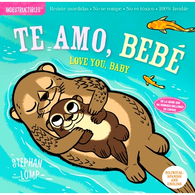 预订 Indestructibles: Te Amo, Bebé / Love You, Baby: Chew Proof - Rip Proof - Nontoxic - * Washable (Book for Babies, N