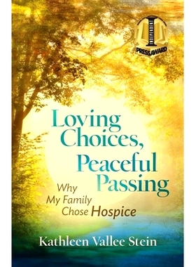 预订 Loving Choices, Peaceful Passing: Why My Family Chose Hospice
